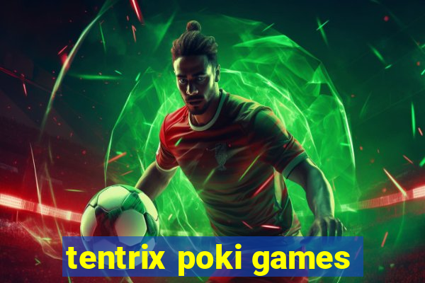 tentrix poki games